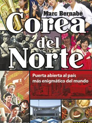 Corea del Norte Puerta Abierta al Pais mas Enigmatico del Mundo