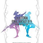 La Leyenda  Final Fantasy IV, V