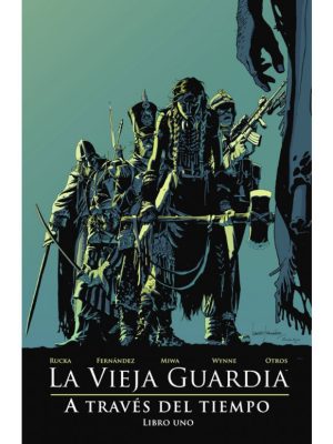 La Vieja Guardia: A Traves del Tiempo Nº01