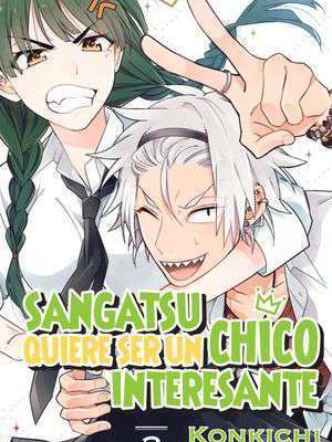 Sangatsu Quiere ser un Chico Interesante Nº03