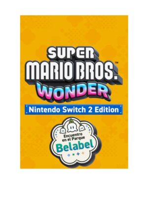 Super Mario Bros. Wonder Nintendo Switch 2 Edition + Encuentro en el Parque Belabel SWITCH 2