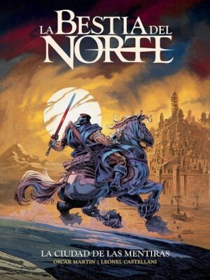 La Bestia del Norte: La Ciudad de Las Mentiras